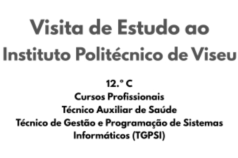 Visita de Estudo  ao Instituto Politécnico de Viseu