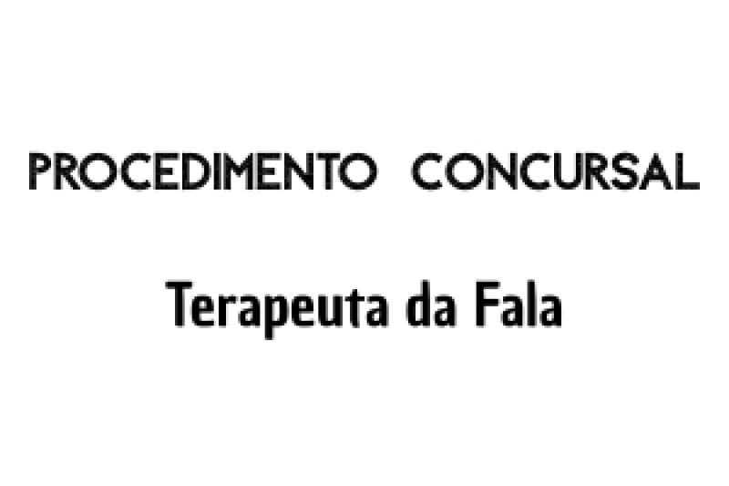 Procedimento concursal - Terapeuta da Fala